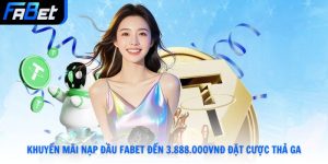 Khuyến mãi nạp đầu Fabet