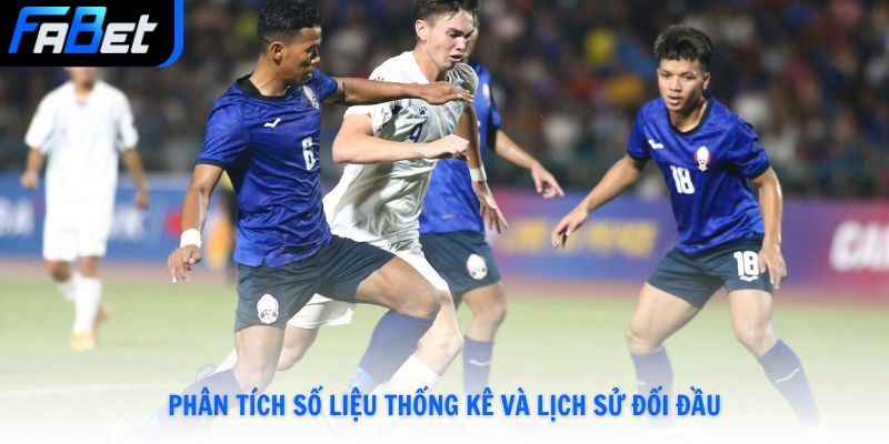 Phân tích số liệu thống kê và lịch sử đối đầu